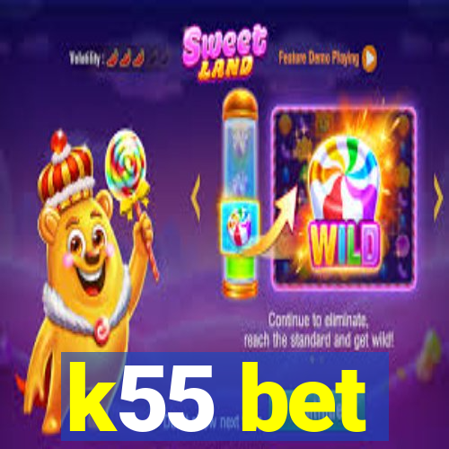 k55 bet